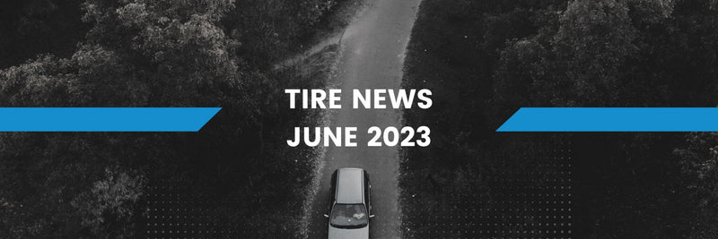 TIRE NEWS JUNE 2023 - Toee Tire