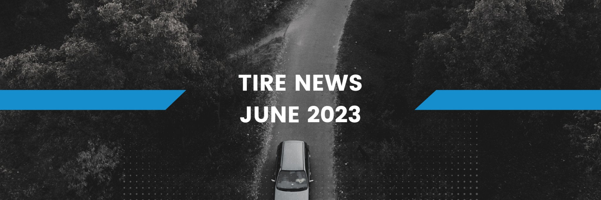 TIRE NEWS JUNE 2023 - Toee Tire