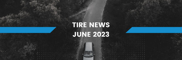 TIRE NEWS JUNE 2023 - Toee Tire
